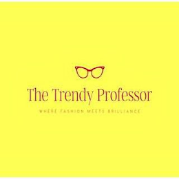 THE TRENDY PROFESSOR WHERE FASHION MEETS BRILLIANCE logo