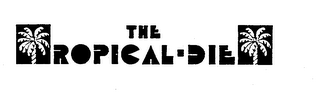 THE TROPICAL-DIET