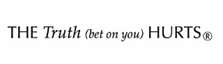 THE TRUTH (BET ON YOU) HURTS logo