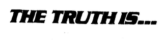 THE TRUTH IS ... logo