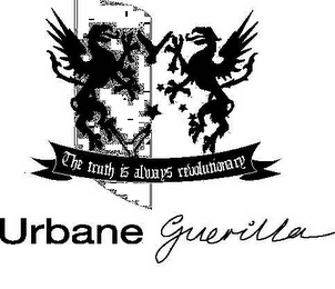 THE TRUTH IS ALWAYS REVOLUTIONARY URBANE GUERILLA logo