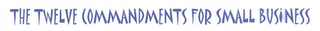 THE TWELVE COMMANDMENTS FOR SMALL BUSINESS logo
