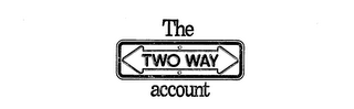 THE TWO WAY ACCOUNT logo