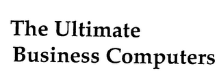 THE ULTIMATE BUSINESS COMPUTERS logo