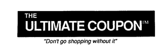 THE ULTIMATE COUPON "DON'T GO SHOPPING WITHOUT IT" logo