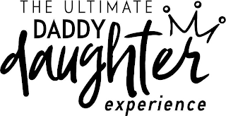 THE ULTIMATE DADDY DAUGHTER EXPERIENCE logo