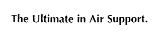 THE ULTIMATE IN AIR SUPPORT. logo