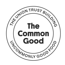 THE UNION TRUST BUILDING THE COMMON GOOD UNCOMMONLY GOOD FOOD