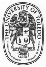 THE UNIVERSITY OF TOLEDO 1872 1884 1967 2006 COADYUVANDO EL PRESENTE FORMANDO EL PORVENIR logo