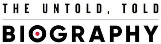 THE UNTOLD, TOLD BIOGRAPHY logo