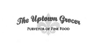THE UPTOWN GROCER PURVEYOR OF FINE FOOD logo