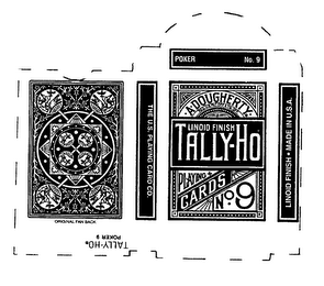 THE U.S. PLAYING CARD .CO ORIGINAL FANBACK POKER NO.  9 A  DOUGHERTY REG. U.S. PAT. OFF. & TM.LINOID FINISH TALLY-HO PLAYING CARDS NO. 9 LINOID FINISH MADE IN U.S.A. TALLY-HO POKER 9 logo