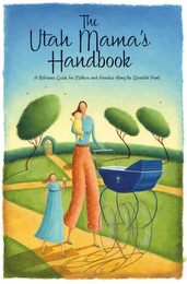 THE UTAH MAMA'S HANDBOOK A REFERENCE GUIDE FOR MOTHERS AND FAMILIES ALONG THE WASATCH FRONT logo