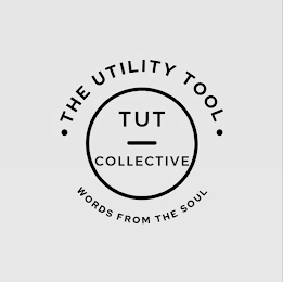 THE UTILITY TOOL TUT COLLECTIVE WORDS FROM THE SOUL logo