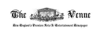 THE VENUE NEW ENGLAND'S PREMIERE ARTS & ENTERTAINMENT NEWSPAPER logo