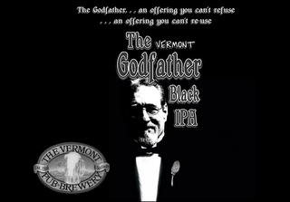 THE VERMONT GODFATHER BLACK IPA THE GODFATHER... AN OFFERING YOU CAN'T REFUSE ...AN OFFERING YOU CAN'T RE-USE THE VERMONT PUB & BREWERY EST. 1988 BURLINGTON logo