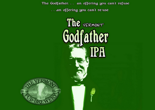 THE VERMONT GODFATHER IPA THE GODFATHER... AN OFFERING YOU CAN'T REFUSE ...AN OFFERING YOU CAN'T RE-USE THE VERMONT PUB & BREWERY EST. 1988 OF BURLINGTON logo