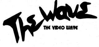 THE VIDEO WAVE THE WAVE