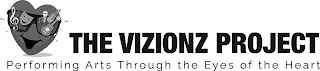 THE VIZIONZ PROJECT PERFORMING ARTS THROUGH THE EYES OF THE HEART logo