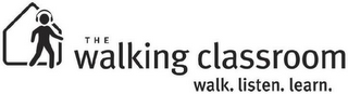 THE WALKING CLASSROOM WALK. LISTEN. LEARN. logo