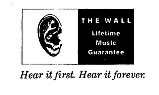 THE WALL LIFETIME MUSIC GUARANTEE HEAR IT FIRST. HEAR IT FOREVER. logo