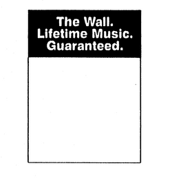 THE WALL. LIFETIME MUSIC. GUARANTEED. logo