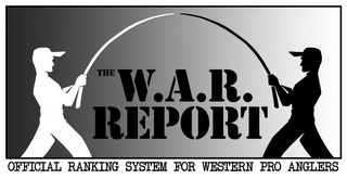 THE W.A.R. REPORT OFFICIAL RANKING SYSTEM FOR WESTERN PRO ANGLERS logo