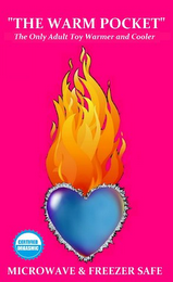 "THE WARM POCKET" ,THE ONLY ADULT TOY WARMER AND COOLER, CERTIFIED ORGASMIC MICROWAVE & FREEZER SAFE logo