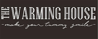 THE WARMING HOUSE MAKE YOUR TUMMY SMILE logo