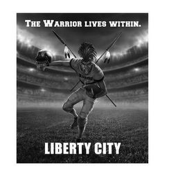 THE WARRIOR LIVES WITHIN. WARRIORS 1 LIBERTY CITY logo