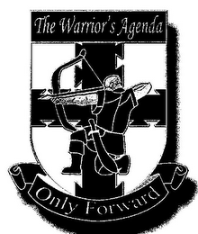 THE WARRIOR'S AGENDA ONLY FORWARD logo