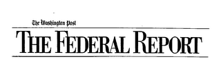 THE WASHINGTON POST THE FEDERAL REPORT logo