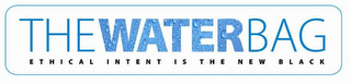 THE WATER BAG ETHICAL INTENT IS THE NEW BLACK logo