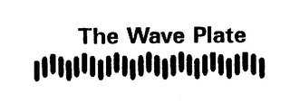 THE WAVE PLATE