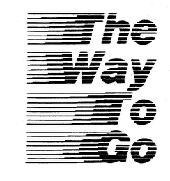THE WAY TO GO