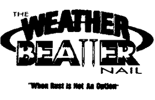 THE WEATHER BEATTER NAIL "WHEN RUST IS NOT AN OPTION" logo