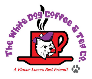 THE WHITE DOG COFFEE & TEA CO. A FLAVOR LOVERS BEST FRIEND!