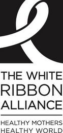 THE WHITE RIBBON ALLIANCE HEALTHY MOTHERS HEALTHY WORLD logo
