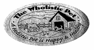 THE WHOLISTIC PET. A HOLISTIC PET IS HAPPY & HEALTHY logo