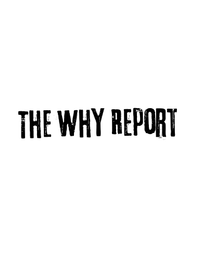 THE WHY REPORT logo