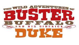 THE WILD ADVENTURES OF BUSTER BUFFALO AND HIS SIDEKICK DUKE logo