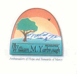 THE WILLIAM M. YARBROUGH FOUNDATION AMBASSADORS HOPE AND STEWARDS OF MERCY logo