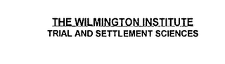 THE WILMINGTON INSTITUTE TRIAL AND SETTLEMENT SCIENCES logo