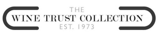 THE WINE TRUST COLLECTION EST. 1973 logo