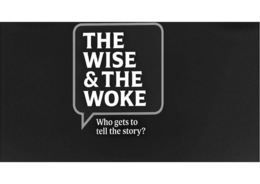 THE WISE & THE WOKE WHO GETS TO TELL THE STORY? logo