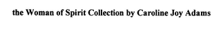 THE WOMAN OF SPIRIT COLLECTION BY CAROLINE JOY ADAMS logo