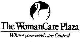 THE WOMANCARE PLAZA WHERE YOUR NEEDS ARE CENTRAL logo