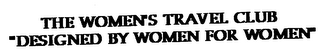 THE WOMEN'S TRAVEL CLUB "DESIGNED BY WOMEN FOR WOMEN" logo