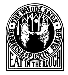THE WOODLANDS BARBECUE PICKIN PARLOR EAT IN THE ROUGH logo