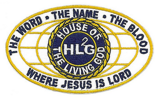 THE WORD · THE NAME · THE BLOOD WHERE JESUS IS LORD HOUSE OF THE LIVING GOD HL²G logo